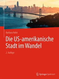 Title: Die US-amerikanische Stadt im Wandel, Author: Barbara Hahn