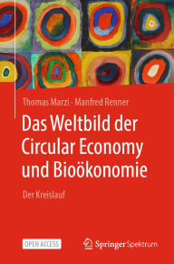 Title: Das Weltbild der Circular Economy und Bioökonomie: Der Kreislauf, Author: Thomas Marzi