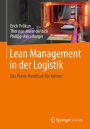Lean Management in der Logistik: Das Praxis-Handbuch für Advisor