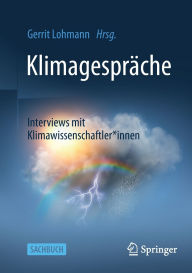 Title: Klimagespräche: Interviews mit Klimawissenschaftler*innen, Author: Gerrit Lohmann