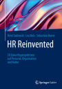HR Reinvented: 20 Zukunftsperspektiven auf Personal, Organisation und Kultur