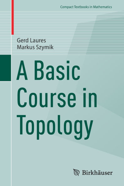 A Basic Course in Topology