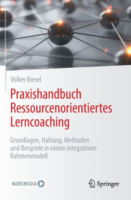 Title: Praxishandbuch Ressourcenorientiertes Lerncoaching: Grundlagen, Haltung, Methoden und Beispiele in einem integrativen Rahmenmodell, Author: Volker Biesel