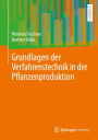 Grundlagen der Verfahrenstechnik in der Pflanzenproduktion: Beschreibung, Analyse und Bewertung von landwirtschaftlichen Verfahren