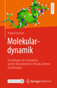 Title: Molekulardynamik: Grundlagen der Simulation großer Biomoleküle in Physik, Chemie und Biologie, Author: Hauke Paulsen