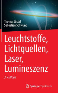 Title: Leuchtstoffe, Lichtquellen, Laser, Lumineszenz, Author: Thomas Jüstel