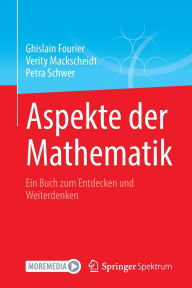 Title: Aspekte der Mathematik: Ein Buch zum Entdecken und Weiterdenken, Author: Ghislain Fourier