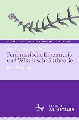 Feministische Erkenntnis- und Wissenschaftstheorie: Eine Einführung