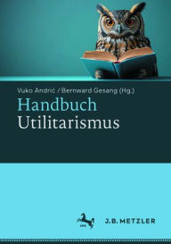 Title: Handbuch Utilitarismus, Author: Vuko Andric