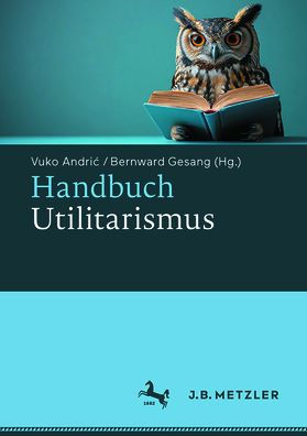 Handbuch Utilitarismus