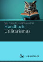 Handbuch Utilitarismus