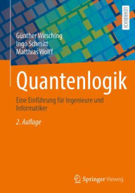 Title: Quantenlogik: Eine Einführung für Ingenieure und Informatiker, Author: Günther Wirsching