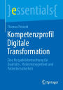 Kompetenzprofil Digitale Transformation: Eine Perspektivbetrachtung für Qualitäts-, Risikomanagement und Patientensicherheit