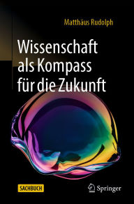 Title: Wissenschaft als Kompass für die Zukunft, Author: Matthäus Rudolph