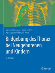 Title: Bildgebung des Thorax bei Neugeborenen und Kindern, Author: Michael Riccabona