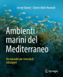 Ambienti marini del Mediterraneo: Un manuale per entusiasti subacquei