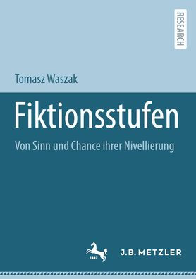 Fiktionsstufen: Von Sinn und Chance ihrer Nivellierung
