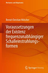 Title: Voraussetzungen der Existenz frequenzunabhängiger Schalleinstrahlungsformen, Author: Bernd-Christian Hölscher