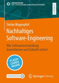 Title: Nachhaltiges Software-Engineering: Wie Softwareentwicklung Investitionen Und Zukunft Sichert, Author: Stefan Wagenpfeil