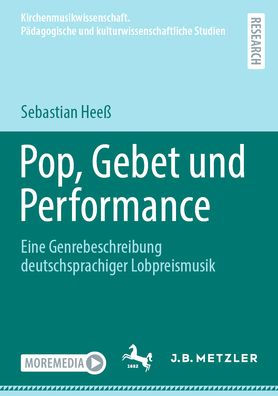 Pop, Gebet und Performance: Eine Genrebeschreibung deutschsprachiger Lobpreismusik