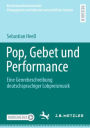 Pop, Gebet und Performance: Eine Genrebeschreibung deutschsprachiger Lobpreismusik
