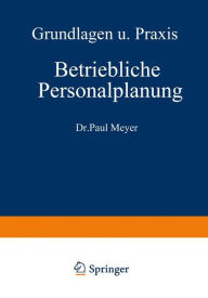 Title: Betriebliche Personalplanung: Grundlagen und Praxis, Author: Paul Meyer