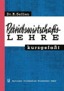 Betriebswirtschaftslehre kurzgefa�t