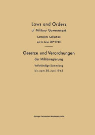 Title: Laws and Orders of Military Government / Gesetze und Verordnungen der Militärregierung: Complete Collection up to June 30th 1945 / Vollständige Sammlung bis zum 30. Juni 1945, Author: Verlag von Friedr. Vieweg & Sohn