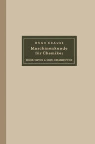 Title: Maschinenkunde für Chemiker, Author: Hugo Krause