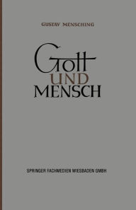 Title: Gott und Mensch: Vorträge und Aufsätze zur Vergleichenden Religionswissenschaft, Author: Gustav Mensching