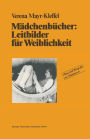 M�dchenb�cher: Leitbilder f�r Weiblichkeit