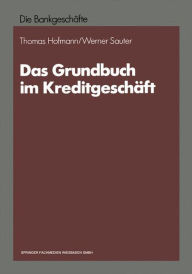Title: Das Grundbuch im Kreditgeschäft, Author: Werner Sauter