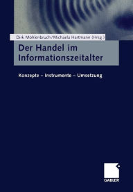 Title: Der Handel im Informationszeitalter: Konzepte - Instrumente - Umsetzung, Author: Dirk Möhlenbruch