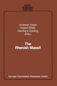 Title: The Rhenish Massif: Structure, Evolution, Mineral Deposits and Present Geodynamics, Author: Andreas Vogel