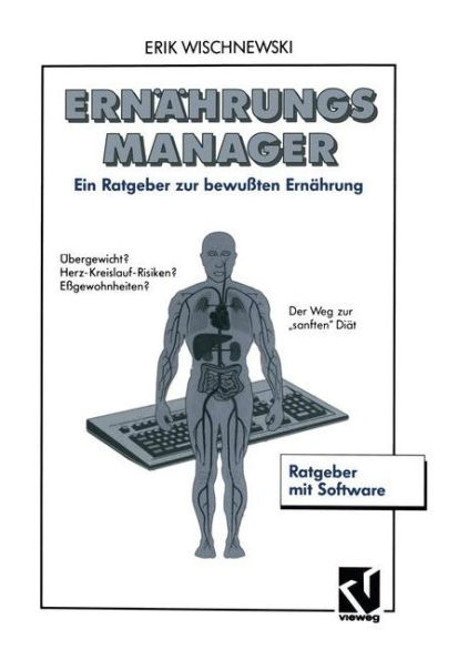 ErnährungsManager: Ein Ratgeber zur bewußten Ernährung mit Software und Benutzerhandbuch