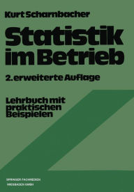 Title: Statistik im Betrieb: Lehrbuch mit praktischen Beispielen, Author: Kurt Scharnbacher