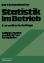 Statistik im Betrieb: Lehrbuch mit praktischen Beispielen