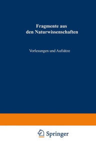 Title: Fragmente aus den Naturwissenschaften: Vorlesungen und Aufsätze, Author: John Tyndall