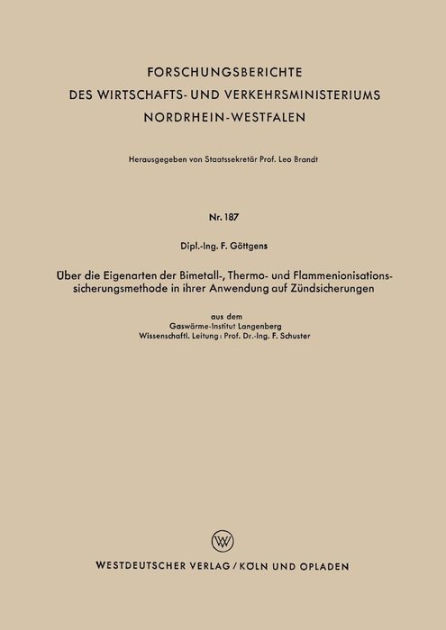 I Ber Die Eigenarten Der Bimetall Thermo Und Flammenionisationssicherungsmethode In Ihrer Anwendung Auf Zi Ndsicherungen By F Gittgens Paperback Barnes Noble