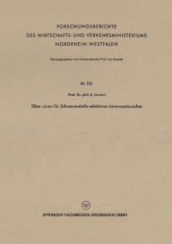 Title: Über einen für Schwermetalle selektiven Ionenaustauscher, Author: Ernst Jenckel