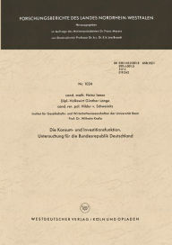 Title: Die Konsum- und Investitionsfunktion. Untersuchung für die Bundesrepublik Deutschland, Author: Heinz Ismar