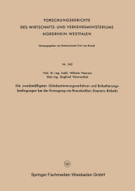 Title: Die zweckmäßigsten Gütebestimmungsverfahren und Brikettierungs-bedingungen bei der Erzeugung von Braunkohlen-Eisenerz-Briketts, Author: Wilhelm Petersen