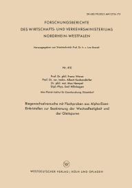 Title: Biegewechselversuche mit Flachproben aus Alpha-Eisen-Einkristallen zur Bestimmung der Wechselfestigkeit und der Gleitspuren, Author: Franz Wever