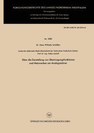 Title: Über die Darstellung von Übertragungsfunktionen und Netzwerken am Analogrechner, Author: Hans Wilhelm Schüßler