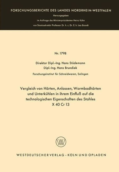 Vergleich von Härten, Anlassen, Warmbadhärten und Unterkühlen in ihrem Einfluß auf die technologischen Eigenschaften des Stahles X 40 Cr 13