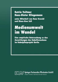 Title: Medienumwelt im Wandel: Eine empirische Untersuchung zu den Auswirkungen des Kabelfernsehens im Kabelpilotprojekt Berlin, Author: Katrin Voltmer Katrin Voltmer