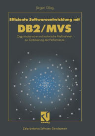 Title: Effiziente Softwareentwicklung mit DB2/MVS: Organisatorische und technische Maßnahmen zur Optimierung der Performance, Author: Jürgen Glag
