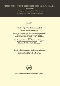 Title: Die Erscheinung der Reiboxydation an ionitrierten Stahloberflächen, Author: Max Fink