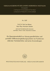 Title: Ein Operatorenkalkül zur Lösung gewöhnlicher und partieller Differenzengleichungssysteme von Funktionen diskreter Veränderlicher und seine Anwendungen, Author: Paul Leo Butzer