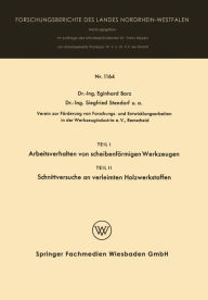 Title: Teil I Arbeitsverhalten von scheibenförmigen Werkzeugen. Teil II Schnittversuche an verleimten Holzwerkstoffen, Author: Eginhard Barz